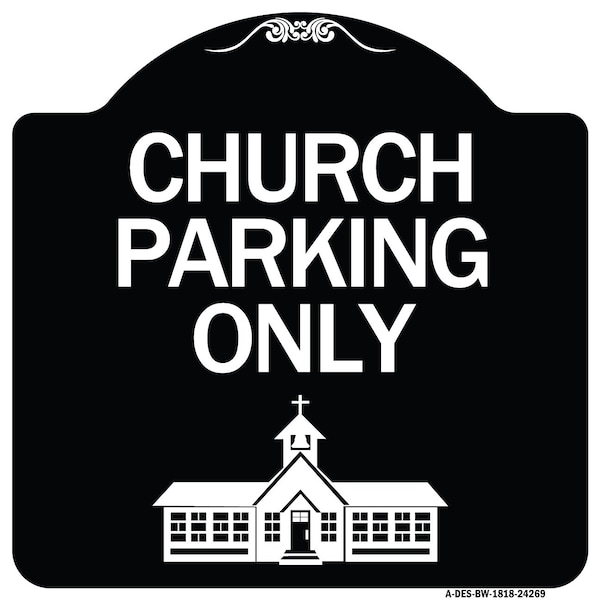 Church Parking Only Church Symbol Heavy-Gauge Aluminum Architectural Sign, 18" x 18", BW-1818-24269